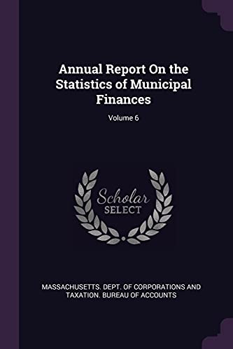 Annual Report On the Statistics of Municipal Finances; Volume 6