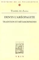 Denys l'Areopagite: Tradition Et Metamorphoses 2711619036 Book Cover