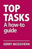 Top Tasks: A How-to Guide: A How-to Guide