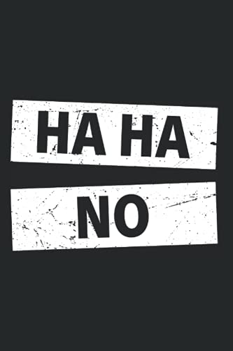 Ha Ha No: Notizbuch Für Neinsager Haha Nein Faulenzer Meme Faultier Neinsagen Nein (Liniert, 15 x 23 cm, 120 Linierte Seiten, 6" x 9") Faultier Sprüche Für Faulpelz & Neinsager (German Edition)