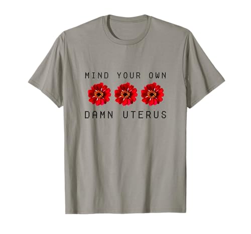 Mind Your Own Utérus T-Shirt