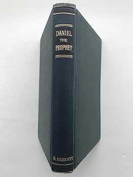Hardcover Daniel, the prophet: And the times of the Gentiles Book