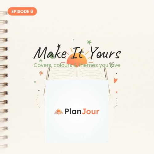 Ep 6: Make It Yours