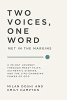 Two Voices, One Word: Met in the Margins: A 30-Day Journey Through Messy Faith, Authentic Stories, and the Life-Changing Power of God B0G38FLGXX Book Cover