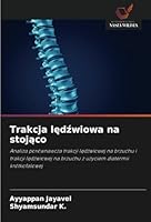 Trakcja ledzwiowa na stojaco: Analiza porównawcza trakcji ledzwiowej na brzuchu i trakcji ledzwiowej na brzuchu z uzyciem diatermii krótkofalowej (Polish Edition) 6208703492 Book Cover