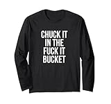 Chuck It Fuck It Shirt
