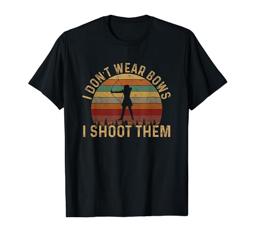 I don't wear bows i shoot them, girl archery T-Shirt