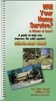 Will your home survive? : a winner or loser?: A guide to help you improve the odds when someone hollers "Fire" 1931301050 Book Cover