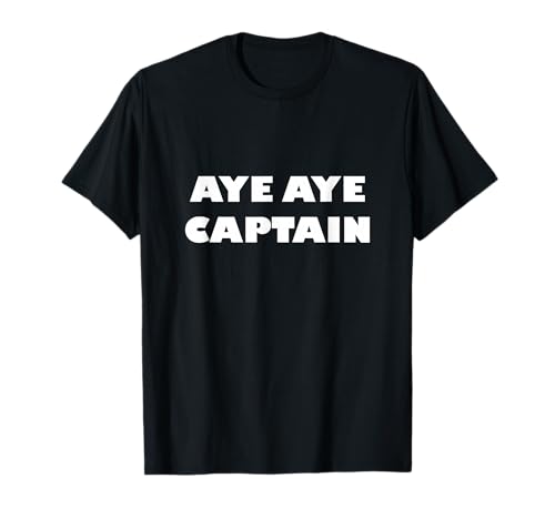 Aye Aye Captain Navy Seaman T-Shirt