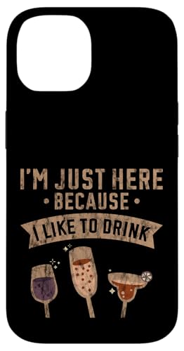I'm Just Here Because I Like To Drink ���[�N�A�E�g�̊y���� - �X�}�z�P�[�X iPhone 14 �p