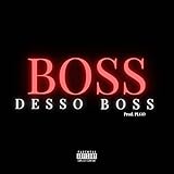  Desso Boss [Explicit]