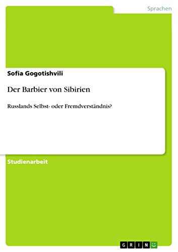 Der Barbier von Sibirien: Russlands Selbst- oder Fremdverständnis? (German Edition)
