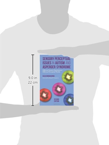 Sensory Perceptual Issues In Autism And Asperger Syndrome, Second Edition: Different Sensory Experiences - Different Perceptual Worlds #TOP2