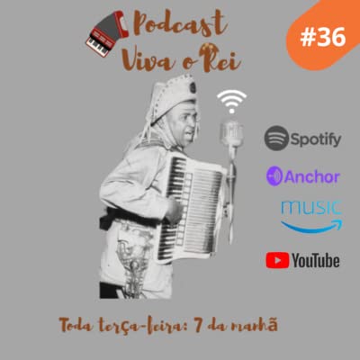 #36 - A parceria de Elvis Presley e Luiz Gonzaga