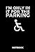 Produktbild I´m Only In It For The Parking Notebook: Notizbuch für Rollstuhlfahrer im Rollstuhl