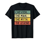 Chester The Man The Myth The Legend Funny Personalized Quote T-Shirt