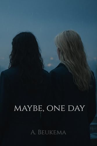 maybe, one day