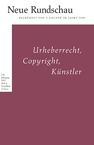 Preisvergleich Produktbild Neue Rundschau 2015 / 4: Urheberrecht, Copyright, Künstler