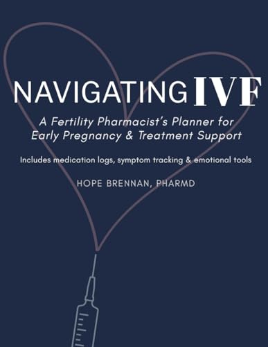 Navigating IVF: Track IVF cycles, medications & symptoms with confidence | 100+ page 8.5x11" fertility treatment workbook | Ideal support gift for IVF patients & partners