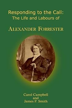 Responding to the Call: The Life and Labours of Alexander Forrester
