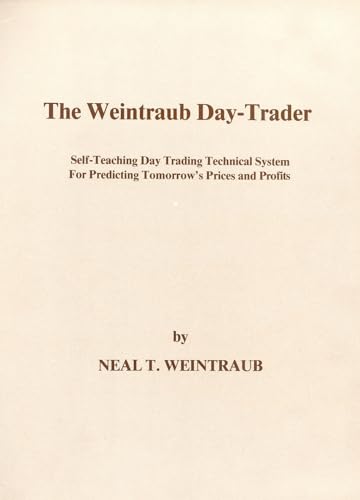 The Weintraub Day-Trader: Self-Teaching Day Trading Technical System for Predicting Tomorrow's Prices and Profits