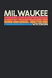  Milwaukee Wisconsin: Wisconsin Blank Lined Notebook for Those to Show Off Hometown Pride or Vacation Travel Souvenir - Perfect Birthday Gift or ... - Vintage and Retro City Design Writing Gift