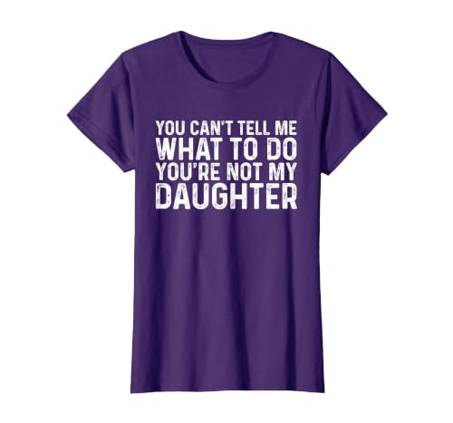 You Can't Tell Me What to Do You're Not My Daughter T-Shirt, Women, Purple, 3X-Large