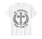 St. Gregory Pray for Us katholische religiöse Neuheit T-Shirt