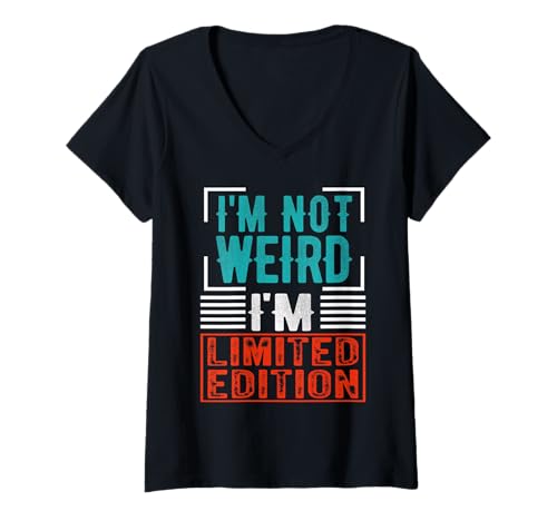 Mujer I'm Not Weird, I'm Limited Edition Camiseta Cuello V