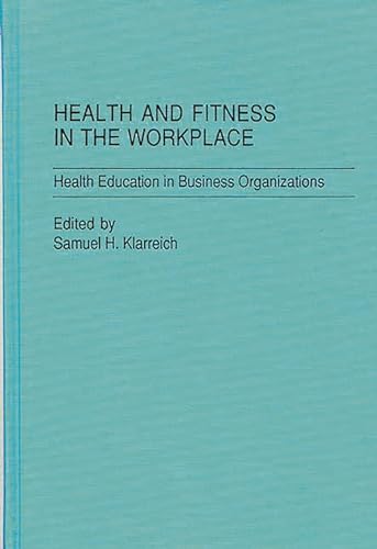 Health and Fitness in the Workplace: Health Education in Business Organizations
