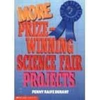 More prizewinning science fair projects 0590029363 Book Cover