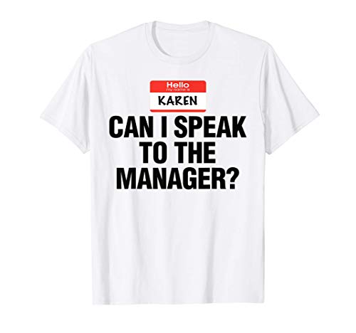 Can I Speak To The Manager Tee Shirts Funny Karen Gifts Camiseta
