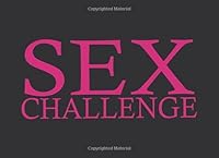 Sex Challenge: Sex Coupons For Couples - Sex Gift For Valentine's Day 1795061405 Book Cover