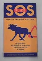 SOS Guide (Swedish Obstacles Simplified): Helpful Hints and Important Information for Day to Day Life in Sweden 9174344374 Book Cover