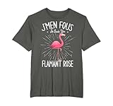 pyjama flamant rose etam J'men Fous Je Suis Un Flamant Rose Humour / une idée cadeau drôle et humoristique pour homme, femme, fille ou garçon ornithologue passionné par les oiseau tropical et l'ornithologie