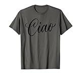 Ciao Italiano Hola Adiós Visita Italia Vacaciones Ciao Mujer Camiseta