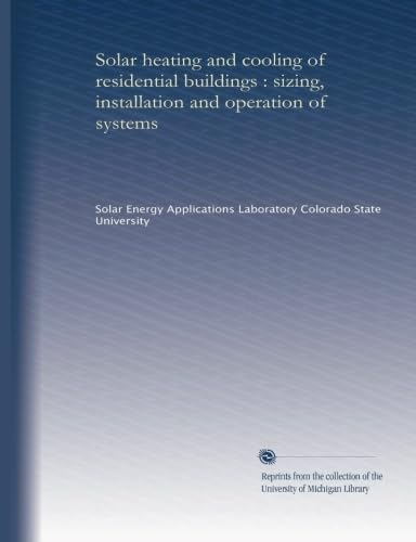 Solar heating and cooling of residential buildings : sizing, installation and operation of systems