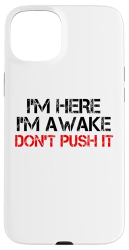 I'm Here Awake Don't Push It ���[���A �ʔ��� ����Ȍ��t �X�}�z�P�[�X iPhone 15 Plus �p