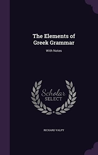 The Elements of Greek Grammar: With Notes