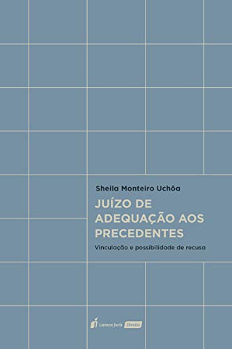 Juízo De Adequação Aos Precedentes - 2020 - Sheila Monteiro Uchôa
