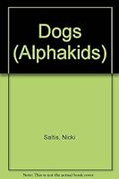 Dogs (Alphakids) 0760818924 Book Cover