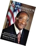 Mr. Ambassador: Warrior for Peace by Perkins, Edward J., Cronley, Connie (2009) Paperback
