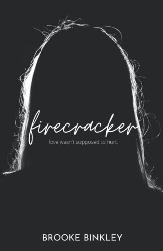 Firecracker: Love Wasn't Supposed to Hurt.