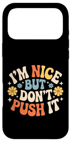 I'm Nice But Don't Push It - �X�}�z�P�[�X iPhone 17 Pro Max �p