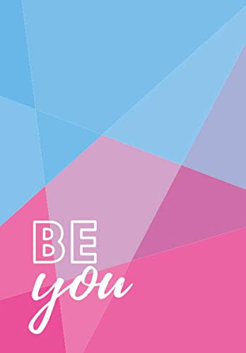Be You: Lined Notebook Journal for Writing