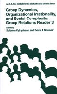 Paperback GROUP DYNAMICS,ORGANIZATIONAL IRRATIONALITY,AND SOCIAL COMPLEXITY: GROUP RELATIONS READER 3 Book