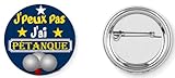 Fait main avec soin en France Badge broche pins j\'peux pas j\'ai pétanque 37mm handmade cadeau
