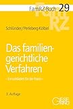 Das familiengerichtliche Verfahren: Ein Leitfaden für die Praxis (FamRZ-Buch)