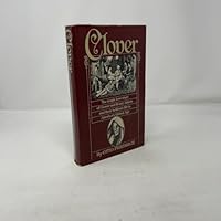 Clover: The Tragic Love Story of Clover and Henry Adams and Their Brilliant Life in America's Gilded Age 067122509X Book Cover