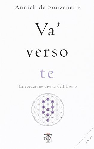 Va' verso te. La vocazione divina dell'uomo
